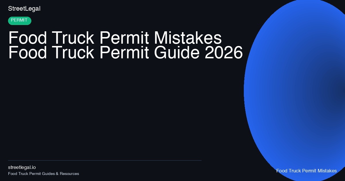 Top 5 Mistakes Food Truck Operators Make with Permits