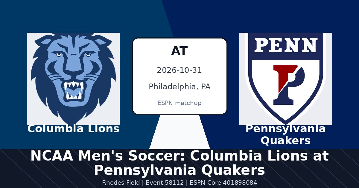 NCAA Men's Soccer: Columbia Lions at Pennsylvania Quakers — sports in Philadelphia, PA