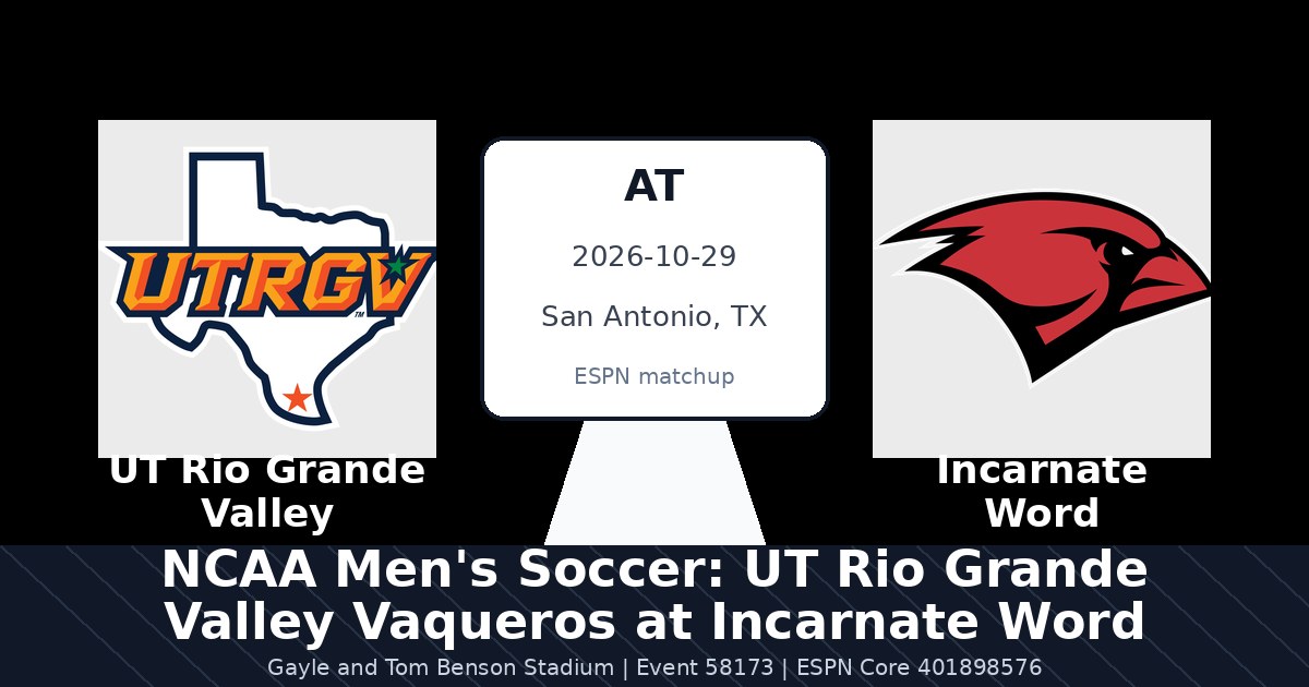 NCAA Men's Soccer: UT Rio Grande Valley Vaqueros at Incarnate Word Cardinals — sports in San Antonio, TX