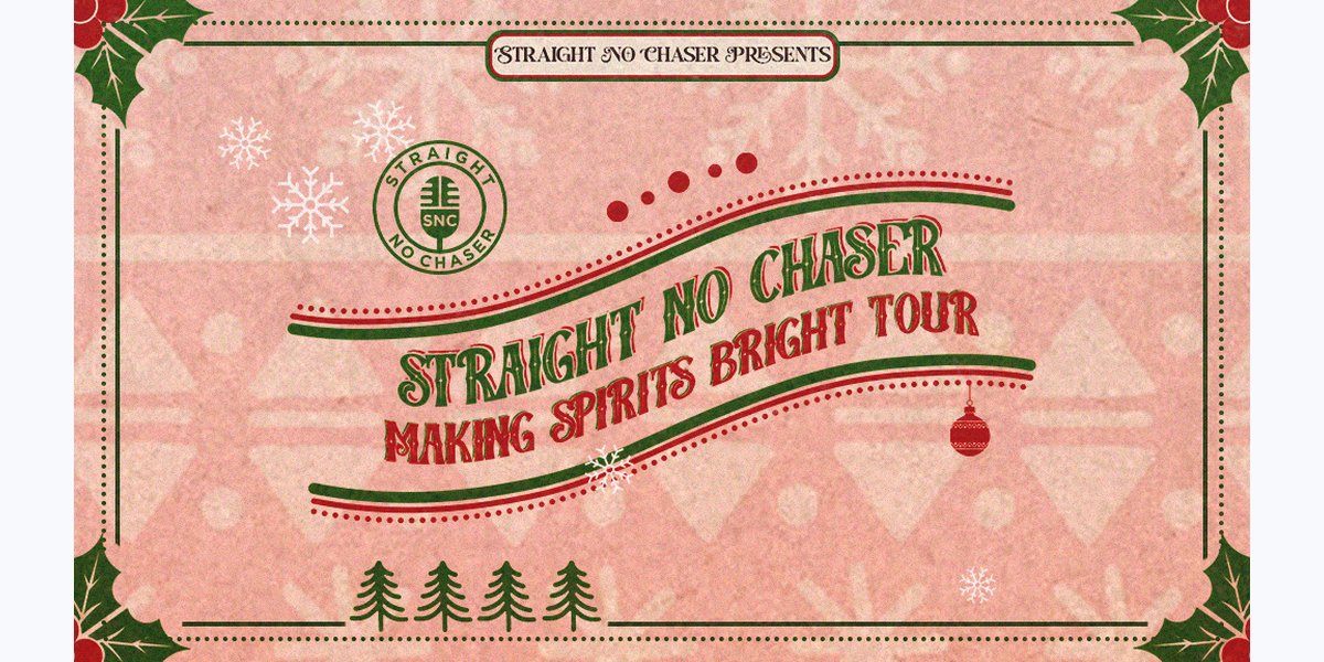 Straight No Chaser - Making Spirits Bright Tour — concert in Chicago, IL