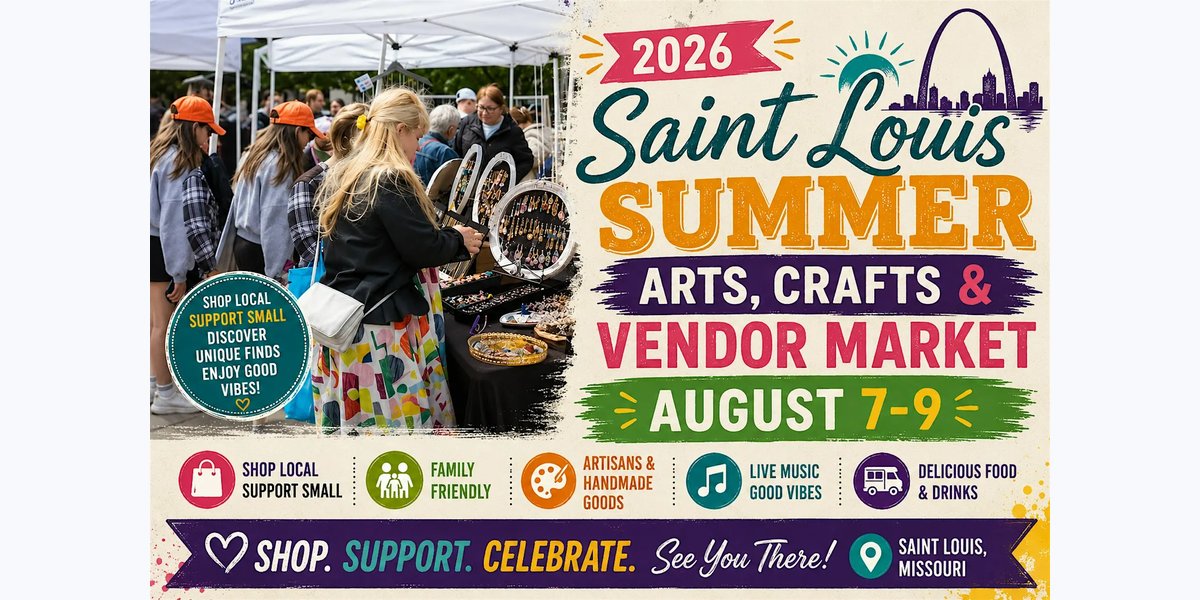2026   Saint Louis Summer Arts, Crafts & Vendor Market